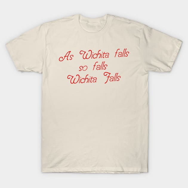 As Wichita falls so falls Wichita Falls from THE ICE HARVEST T-Shirt by hauntedjack